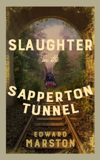 Slaughter In The Sapperton Tunnel Av Edward Marston Slaughter In The Sapperton Tunnel Av Edward Marston