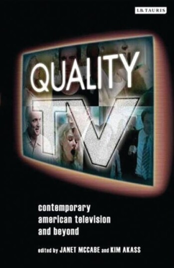 Quality TV Contemporary American Television and Beyond