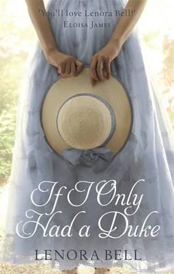 If I Only Had A Duke Av Lenora Bell