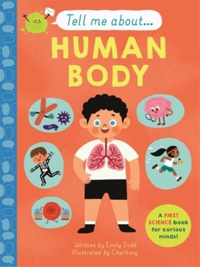 Tell Me About: The Human Body Tell Me About: The Human Body