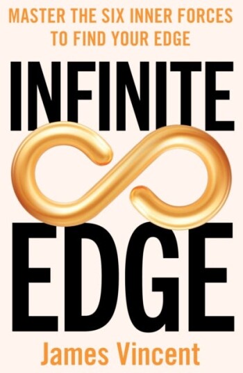 Infinite Edge  Master the Six Inner Forces to Find Your Edge
