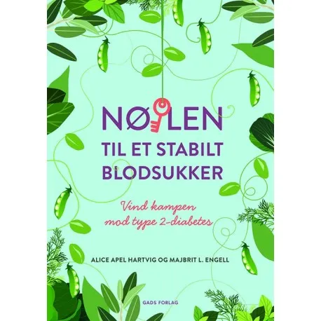 Nøglen Til Et Stabilt Blodsukker | Majbritt L. Engell Og Alice Apel Hartvig | Språk: Dansk