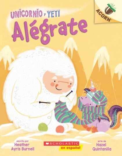 Unicornio y Yeti 4: Alegrate (Cheer Up)  Un libro de la serie Acorn