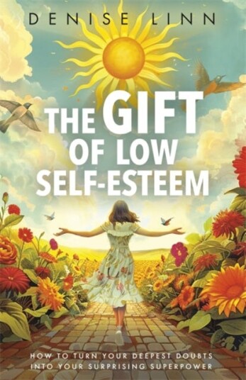 The Gift of Low SelfEsteem  How to Turn Your Deepest Doubts into Your Surprising Superpower