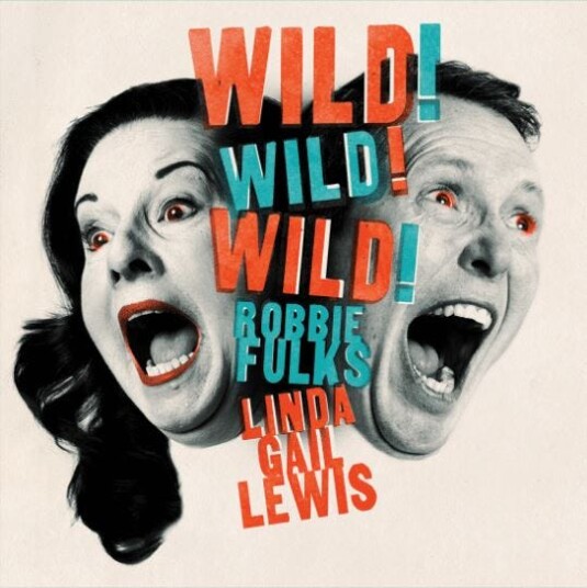 Robbie Fulks & Linda Gail Lewis, Robbie Fulks, Linda Gail Lewis Wild! Wild! Wild! LP/Vinyl