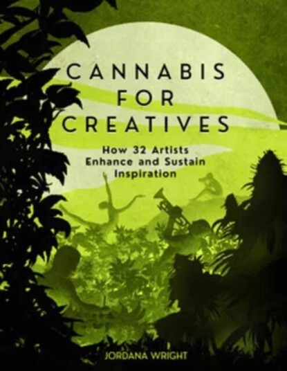 Cannabis For Creatives Av Jordana Wright