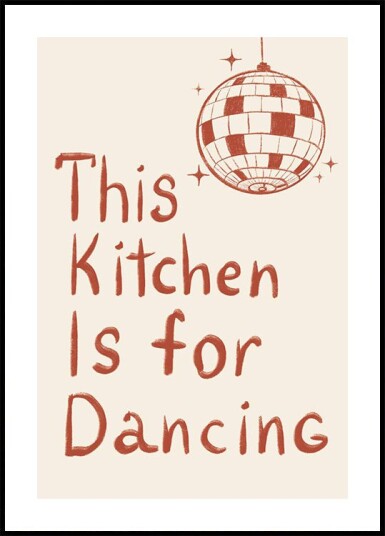 This Kitchen Is For Dancing Plakat Plakat / 100x150cm