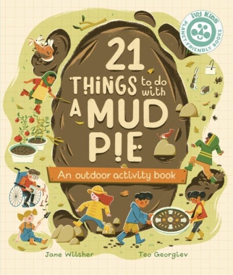 21 Things to Do With a Mud Pie An Outdoor Activity Book 21 Things to Do With a Mud Pie An Outdoor Activity Book