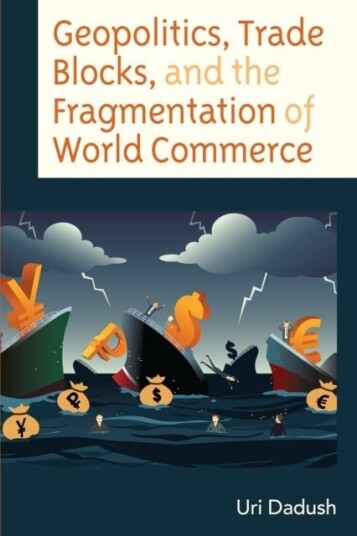 Geopolitics Trade Blocks and the Fragmentation of World Commerce