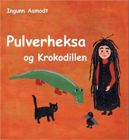 Pulverheksa Og Krokodillen Av Ingunn Aamodt
