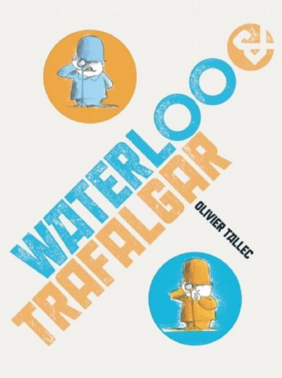 Waterloo & Trafalgar Waterloo & Trafalgar