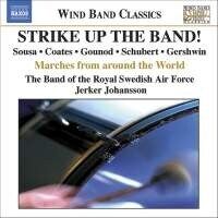 Bengans The Band Of The Royal Swedish Air Force - Strike Up The Band! - Marches From Around The World