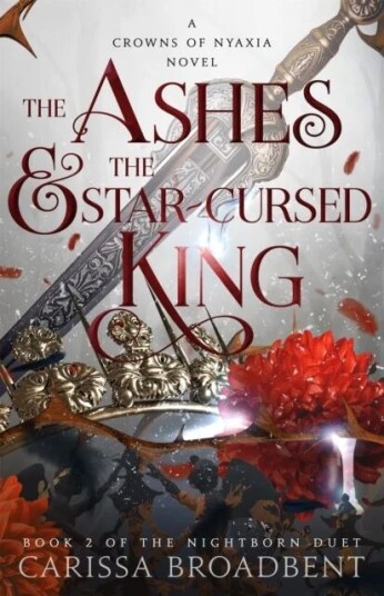 The Ashes And The Star-Cursed King Av Carissa Broadbent