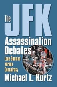 Kurtz Michael L. The JFK Assassination Debates