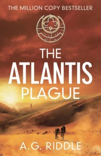 The Atlantis Plague Av A.G. Riddle The Atlantis Plague Av A.G. Riddle