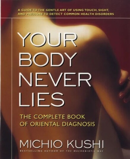 Your Body Never Lies Av Michio Kushi