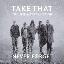 Take That  Never Forget: The Ultimate Collection