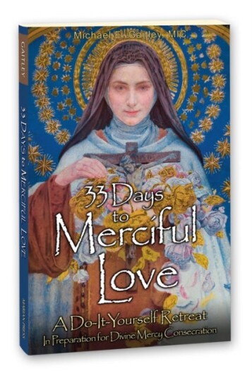 33 Days to Merciful Love A DoItYourself Retreat in Preparation for Consecration to Divine Mercy 33 Days to Merciful Love A DoItYourself Retreat in Preparation for Consecration to Divine Mercy
