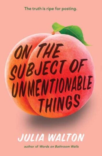 On The Subject Of Unmentionable Things Av Julia Walton