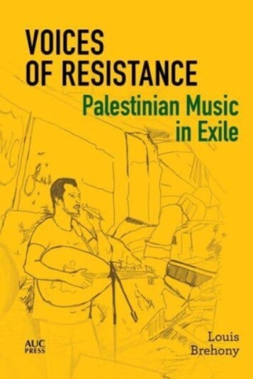 Palestinian Music in Exile Voices of Resistance