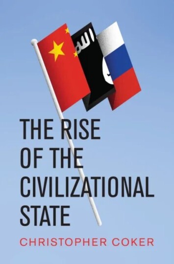 The Rise Of The Civilizational State Av Christopher (London School Of Economics And Political Science) Coker