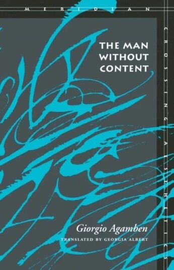The Man Without Content Av Giorgio Agamben