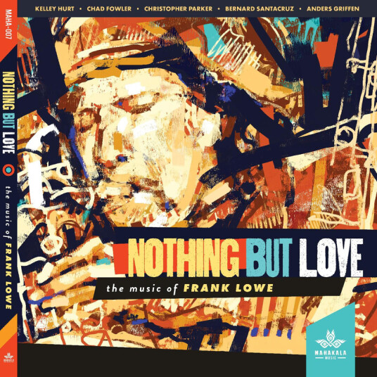 Kelley Hurt, Chad Fowler, Christopher Parker, Bernard Santacruz Nothing But Love, The Music Of Frank Low CD