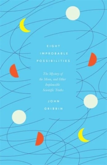 Eight Improbable Possibilities Av John Gribbin