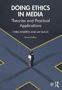 Doing Ethics In Media Av Chris Roberts, Jay (University Of South Florida Usa) Black