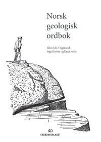 Norsk Geologisk Ordbok Av Inge Bryhni, Knut Jorde, Ellen M.O. Sigmond