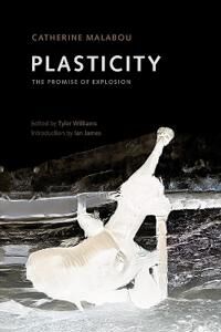 Plasticity Av Catherine Malabou