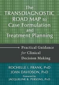 Frank Rochelle I. Transdiagnostic Road Map to Case Formulation and Treatment Planning