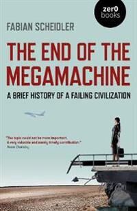 Scheidler Fabian The End of the Megamachine