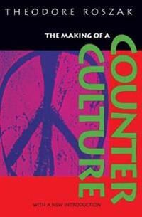The Making Of A Counter Culture Av Theodore Roszak