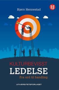 Kulturbevisst Ledelse Av Bjørn W. Hennestad Kulturbevisst Ledelse Av Bjørn W. Hennestad