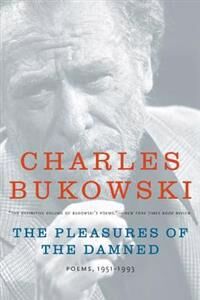 Bukowski Charles The Pleasures of the Damned