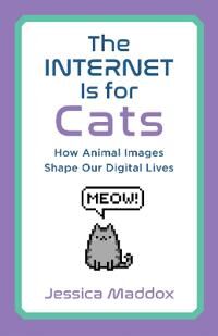 The Internet Is For Cats Av Jessica Maddox The Internet Is For Cats Av Jessica Maddox