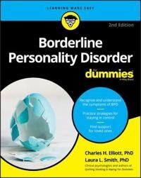Borderline Personality Disorder For Dummies Av Charles H. (Fielding Graduate Institute) Elliott, Laura L. (Presbyterian Medical Group) Smith