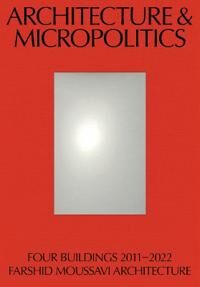 Architecture & Micropolitics Av Farshid Moussavi Architecture & Micropolitics Av Farshid Moussavi