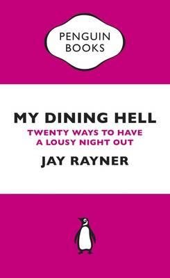 My Dining Hell Twenty Ways To Have a Lousy Night Out