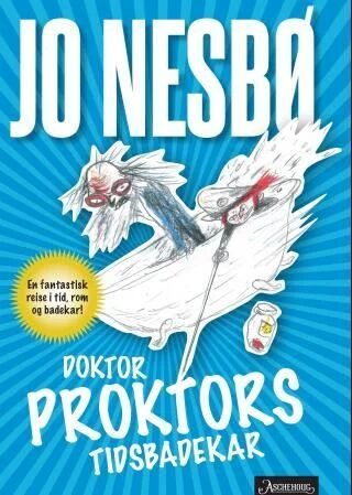 Doktor Proktors Tidsbadekar Av Jo Nesbø