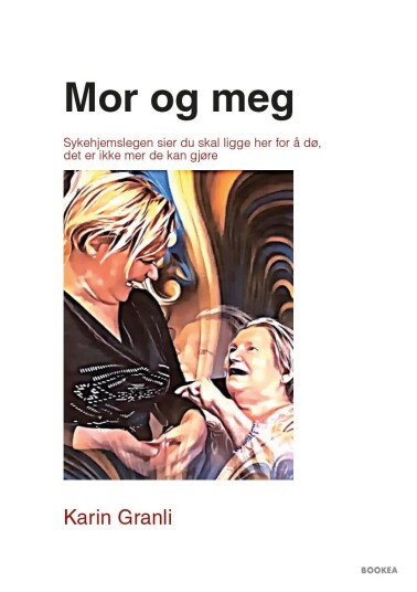 Mor Og Meg Av Karin Granli