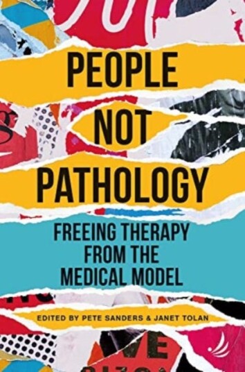 People Not Pathology  Freeing therapy from the medical model