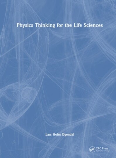 Physics Thinking for the Life Sciences Physics Thinking for the Life Sciences