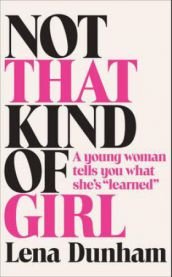 Vigmostad & Bjørke As Not That Kind of Girl: A Young Woman Tells You What She's Learned