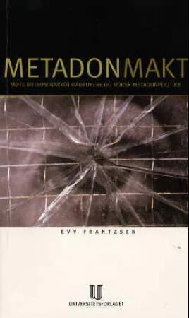 Metadonmakt Av Evy Frantzsen Metadonmakt Av Evy Frantzsen