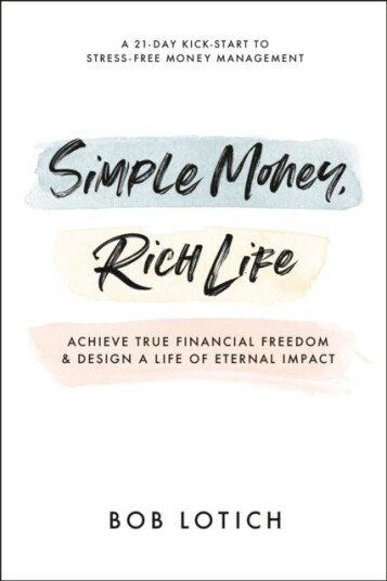 Simple Money, Rich Life Av Bob Lotich