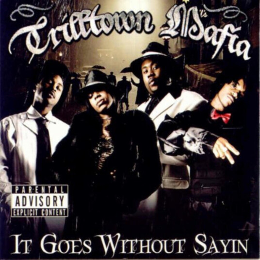 Trilltown Mafia It Goes Without Sayin CD