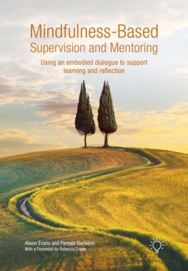 Mindfulness Based Supervision and Mentoring Mindfulness Based Supervision and Mentoring