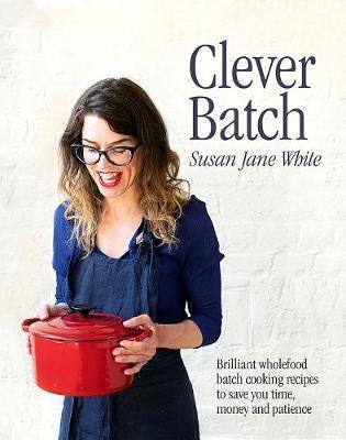 Clever Batch Brilliant batch cooking recipes to save you time, money and patience